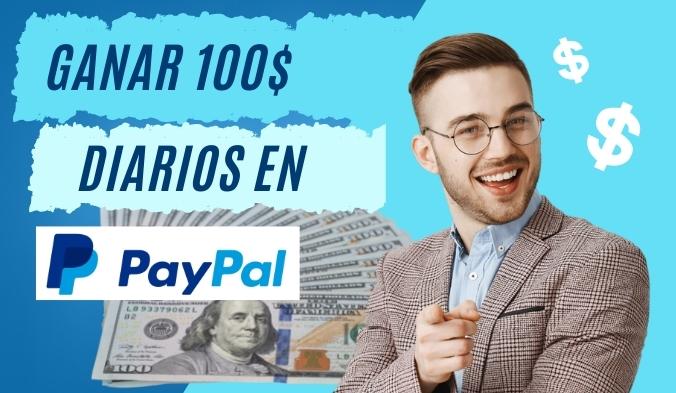Cómo Ganar 100 dólares diarios en PayPal
